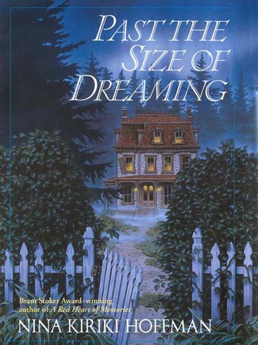 Title details for Past the Size of Dreaming by Nina Kiriki Hoffman - Wait list